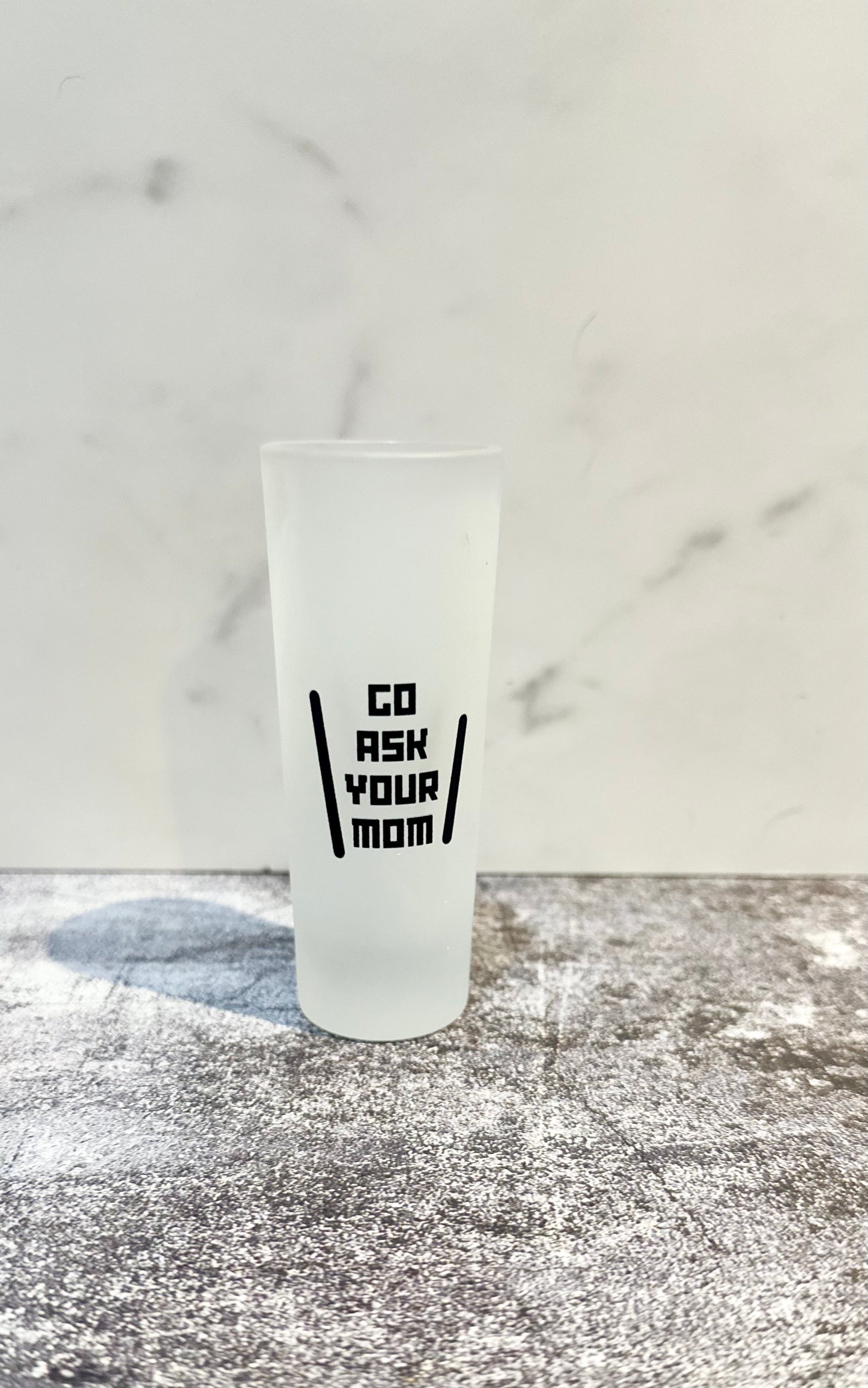 Go Ask Your Mom Shot Glass